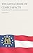 The Little Book of Georgia Facts: Fascinating Things You Never Knew About the Empire State of the South (The Little Book of American Facts Series)