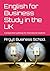 English for Business Study in the UK: A preparation pathway for international students (Better business learning)