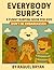 Everybody Burps! A Funny Burping Book for Kids Don’t Be Embarrassed! (Don't Be Embarrassed "Everybody Poops")
