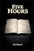 Five Hours
