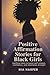 Positive Affirmation Stories for Black Girls: Uplifting Tales to Boost Self-Esteem, Confidence, and Emotional Strength