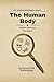 THE HUMAN BODY: Hidden Histories – Volume 4 (THE HIDDEN HISTORIES KID'S TRIVIA SERIES)