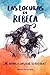 Las locuras de Rebeca: ¿Me ayudas a construir su historia? (Spanish Edition)