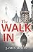 The Walk In: Operations of an MI5 Intelligence Officer (Greg Kennedy Espionage Thrillers Book 1)