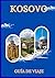GUÍA DE VIAJE DE KOSOVO (Spanish Edition)