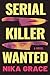 Serial Killer Wanted by Nika Grace
