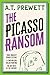 The Picasso Ransom by A.T. Prewett The Picasso Ransom by A.T. Prewett