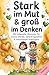 Resilienz & Wachstumsdenken für Kinder im Grundschulalter: 80 liebevolle Übungen für innere Stärke, Selbstregulation & emotionale Intelligenz – Das ... - Die Mitmachbuchreihe) (German Edition)