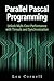 Parallel Pascal Programming: Unlock Multi-Core Performance with Threads and Synchronization (Advanced Programming Techniques with Pascal)