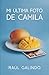 Mi última foto de Camila (Spanish Edition)