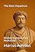The Stoic Departure: Wisdom from Book XII of Meditations (Modern Stoic Wisdom)