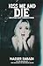 KISS ME AND DIE: AND OTHER SHORT HORROR STORIES (Nasser Rabadi Short Story Collections)