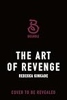 The Art of Revenge by Rebecca  Kinkade