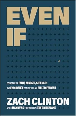 Even If: Developing the Faith, Mindset, Strength and Endurance of Those Who Are Built Different