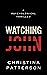 Watching John by Christina  Patterson
