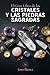 El Gran Libro de los Cristales y las Piedras Sagradas: Propiedades, rituales y usos espirituales de cuarzos, amatistas, turmalinas y piedras para ... y crecimiento interior (Spanish Edition)