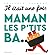 Il était une fois, Maman les p'tits ba...