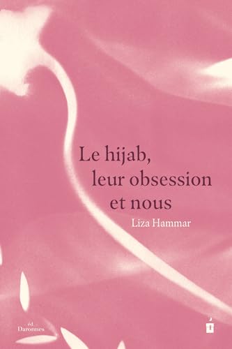 Le hijab, leur obsession et nous (Paperback)