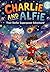 Charlie & Alfie: Their Stel...