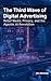 The Third Wave of Digital Advertising: Retail Media, Privacy, and the Agentic AI Revolution
