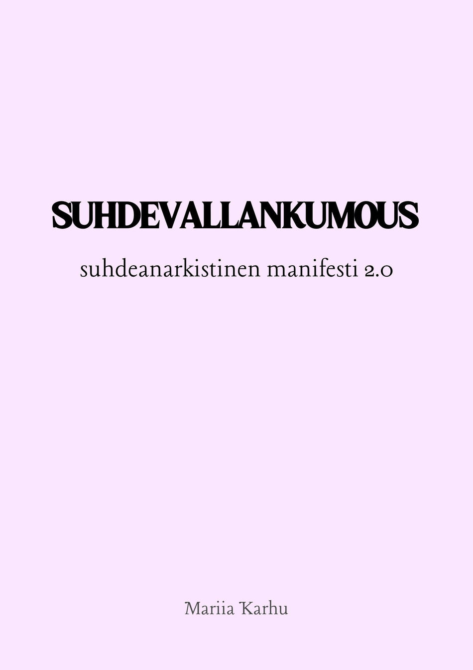 Suhdevallankumous: suhdeanarkistinen manifesti 2.0