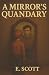 A Mirror's Quandary: An All...