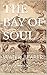 The Bay of Soul: Water Bearer
