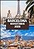 BARCELONA REISEFÜHRER 2026: Wo Gaudí auf das Meer trifft: Von Mosaikmeisterwerken bis zu Sonnenuntergängen am Strand (German Edition)