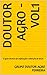 Doutor agro - vol1: O guia técnico pra aplicação e aferição de bicos (Portuguese Edition)