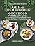 The Quick and Healthy GLP-1 High-Protein Cookbook for Weight Loss: 100+ Gut-Friendly Recipes with a 30-Day Meal Plan to Reduce Side Effects, Burn Fat, Support Muscle, and Deliver Lasting Results