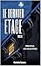 Le dernier étage: Un thriller psychologique en huis clos (French Edition)