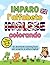 Imparo l’alfabeto Inglese colorando: Un divertente coloring book per scoprire le lettere inglesi per bambini dai 3 ai 6 anni colorando simpatici animaletti (Italian Edition)