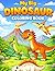 My Big Dinosaur Coloring Book: My Big Dinosaur Coloring Book: Easy and Fun Dinosaur Coloring Pages for Kids Ages 3–7 | Dinosaurs, Big Simple Pictures for Toddlers and Preschool Boys & Girls