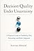 Decision Quality Under Uncertainty: A Practical Guide to Probability, Risk, and Better Judgment (Evervian Outliers Professional Skills Series)