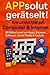 APPsolut gerätselt! – Kreuzworträtsel Computer & Internet: 50 Rätsel rund um Apps, Browser, Software, Social Media & Technik (German Edition)