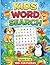 Large Print Word Search for Kids Ages 6-8: Educational Activity Book to Improve Vocabulary, Spelling and Focus