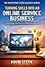 Turning Skills into an Online Service Business: From What You Know to What You Earn (The Bootstrap Online Business Series Book 16)