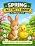 Spring Activity Book for Kids Ages 6–8: Puzzles, Mazes, I Spy, Coloring Pages & More