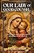 Our Lady of Good Counsel Novena: Novena for the Grace of Right Counsel and Guidance in the Will of God