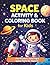 Space Activity & Coloring Book for Kids: Fun Puzzles, Coloring and Space Facts for Ages 5+