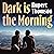 Dark Is the Morning
