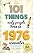 101 Things Only People Born in 1976 Remember: Memories, Anecdotes, and Moments from a Legendary Generation – The Perfect 50th Birthday Gift