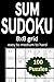 Sum Sudoku 8x8 grid easy to medium to hard 100 puzzles: Sudoku variation with some basic math