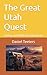 The Great Utah Quest: A Dan and Melissa Adventure