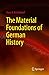 The Material Foundations of German History