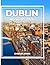 DUBLIN REISGIDS 2026: De complete 2026-gids voor geschiedenis, cultuur, eten, nachtleven, verborgen juweeltjes en lokale ervaringen (Dutch Edition)