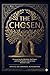 The Chosen: Discovering the Mandate, the Power, and the Prophetic Call on Every Believer's Life
