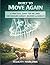BUILT TO MOVE AGAIN: A Practical Guide for Hip, Knee, and Shoulder Surgery Recovery