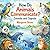 How Do Animals Communicate?...