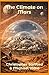 The Climate on Mars by Michael Vidro The Climate on Mars by Michael Vidro